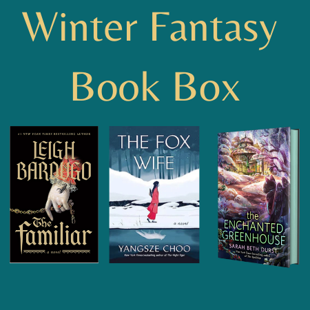 Winter Fantasy Book Box (order by Nov. 16, ships Dec. 1)